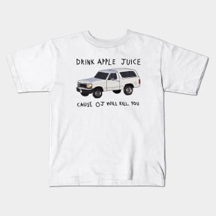 Drink Apple Juice Cause OJ Will Kill You Kids T-Shirt